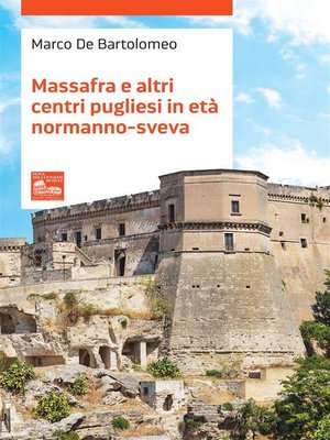 cover image of Massafra e altri centri pugliesi in età normanno-sveva